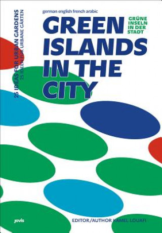 Книга Green Islands in the City / Grune Inseln in der Stadt Kamel Louafi