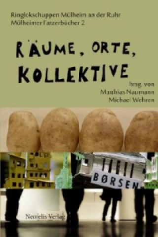 Kniha Räume, Orte, Kollektive Matthias Naumann