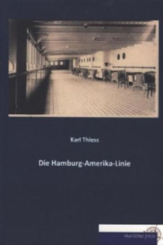 Könyv Die Hamburg-Amerika-Linie Karl Thiess