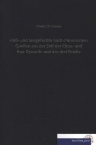 Carte Fluß- und Seegefechte nach chinesischen Quellen aus der Zeit der Chou- und Han-Dynastie und der drei Reiche Friedrich Krause