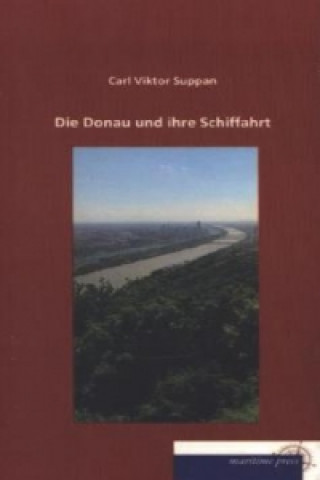 Knjiga Die Donau und ihre Schiffahrt Carl V. Suppan