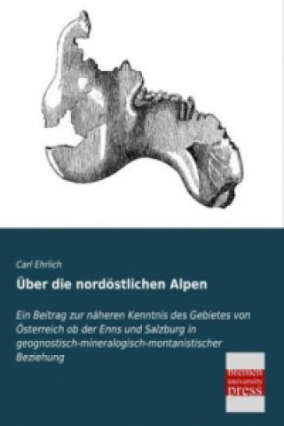 Kniha Über die nordöstlichen Alpen Carl Ehrlich