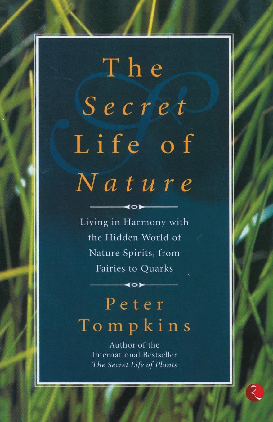 Könyv Secret Life of Nature Peter Tompkins