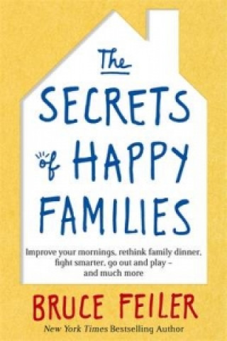 Kniha Secrets of Happy Families Bruce Feiler