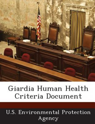 Könyv Giardia Human Health Criteria Document .S. Environmental Protection Agency