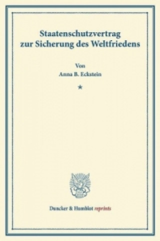 Kniha Staatenschutzvertrag zur Sicherung des Weltfriedens. Anna B. Eckstein