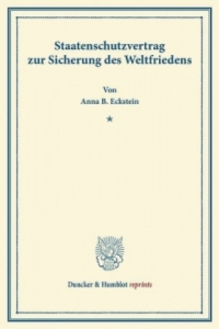 Livre Staatenschutzvertrag zur Sicherung des Weltfriedens. Anna B. Eckstein