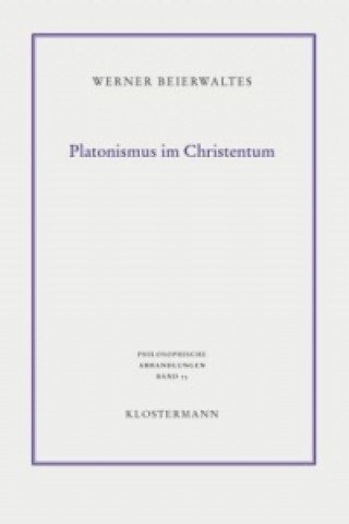 Könyv Platonismus im Christentum Werner Beierwaltes