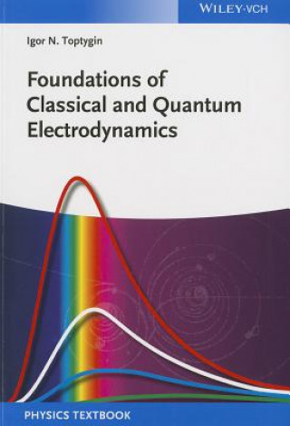 Książka Foundations of Classical and Quantum Electrodynamics Igor N. Toptygin