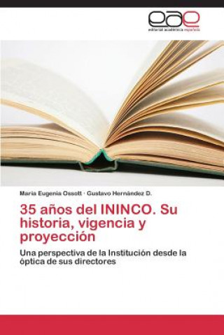 Libro 35 anos del ININCO. Su historia, vigencia y proyeccion Maria Eugenia Ossott