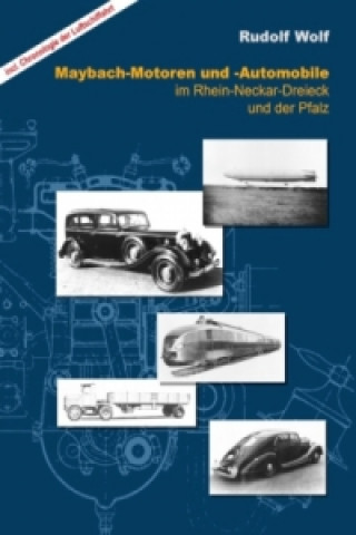 Carte Maybach-Motoren und Automobile im Rhein-Neckar-Dreieck und der Pfalz Rudolf Wolf
