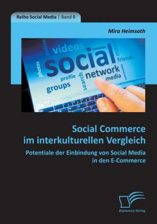 Kniha Social Commerce im interkulturellen Vergleich Mira Heimsoth