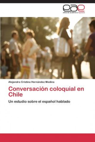 Book Conversacion Coloquial En Chile Alejandra Cristina Hernández Medina