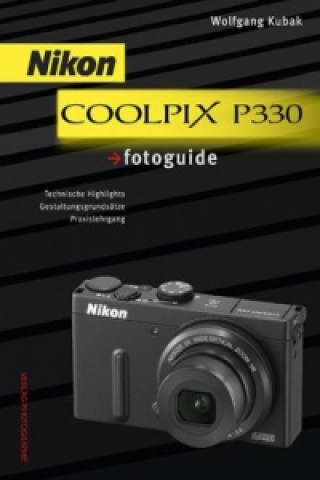 Könyv Nikon COOLPIX P330 fotoguide Wolfgang Kubak