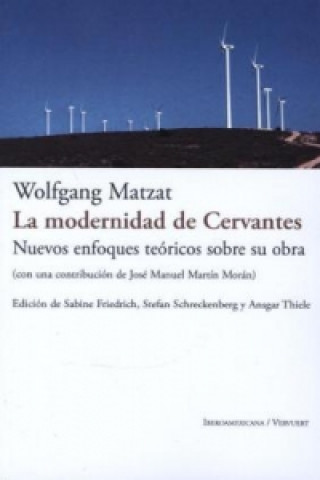 Kniha La modernidad de Cervantes Wolfgang Matzat