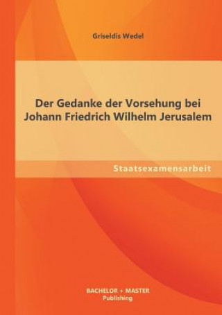 Книга Gedanke der Vorsehung bei Johann Friedrich Wilhelm Jerusalem Griseldis Wedel