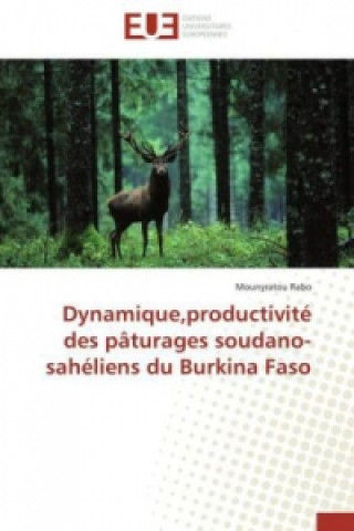 Kniha Dynamique,productivité des pâturages soudano-sahéliens du Burkina Faso Mounyratou Rabo