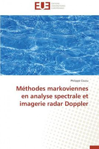 Книга Methodes markoviennes en analyse spectrale et imagerie radar doppler Philippe CIUCIU