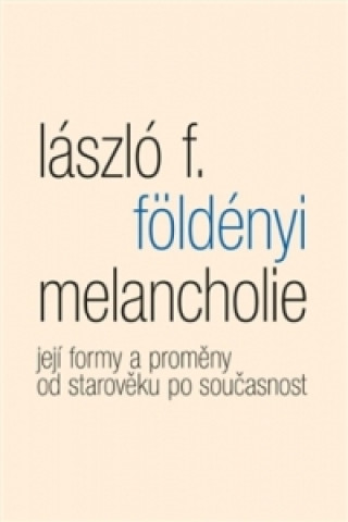 Könyv MELANCHOLIE László L. Földényi