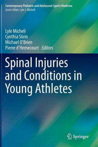 Kniha Spinal Injuries and Conditions in Young Athletes Lyle J Micheli
