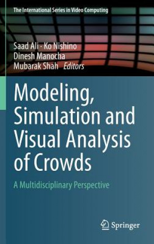 Book Modeling, Simulation and Visual Analysis of Crowds Saad Ali