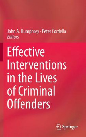 Kniha Effective Interventions in the Lives of Criminal Offenders Peter Cordella