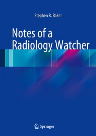 Kniha Notes of a Radiology Watcher Stephen R. Baker