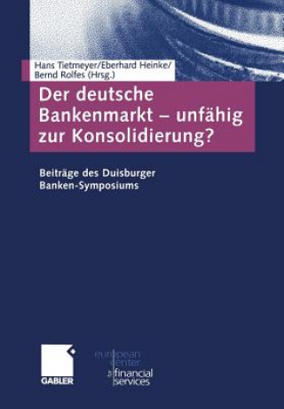 Könyv Deutsche Bankenmarkt -- Unf hig Zur Konsolidierung? Hans Tietmeyer