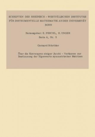 Könyv UEber Die Konvergenz Einiger Jacobi-Verfahren Zur Bestimmung Der Eigenwerte Symmetrischer Matrizen Gerhard Schröder
