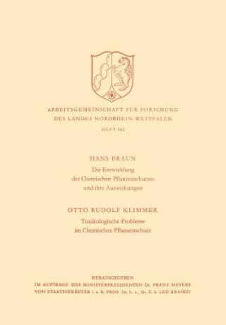 Kniha Die Entwicklung Des Chemischen Pflanzenschutzes Und Ihre Auswirkungen / Toxikologische Probleme Im Pflanzenschutz Hans Braun