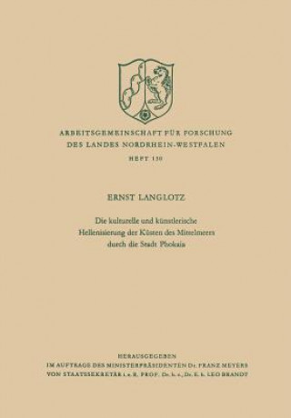 Kniha Kulturelle Und K nstlerische Hellenisierung Der K sten Des Mittelmeers Durch Die Stadt Phokaia Ernst Langlotz