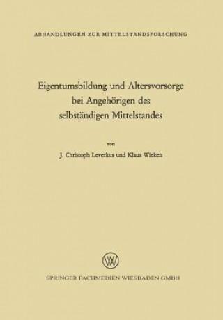 Könyv Eigentumsbildung Und Altersvorsorge Bei Angeh rigen Des Selbst ndigen Mittelstandes Johann Christoph Leverkus