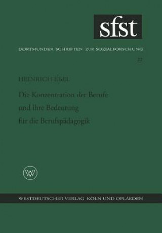 Könyv Konzentration Der Berufe Und Ihre Bedeutung F r Die Berufsp dagogik Heinrich Ebel