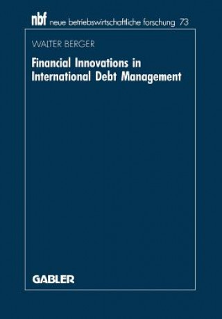 Carte Financial Innovations in International Debt Management Walter Berger