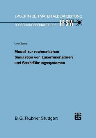 Carte Modell Zur Rechnerischen Simulation Von Laserresonatoren Und Strahlfuhrungssystemen Uwe Zoske