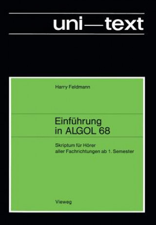 Könyv Einfuhrung in ALGOL 68 Harry Feldmann