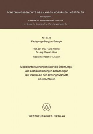 Könyv Modelluntersuchungen  ber Die Str mungs- Und Stoffausbreitung in Sch ttungen Im Hinblick Auf Den Brenngaseinsatz in Schacht fen Hans Kremer