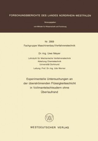 Kniha Experimentelle Untersuchungen an Der Euberstreomenden Fleussigkeitsschicht in Vollmantelschleudern Ohne eUberlaufrand Uwe Meyer