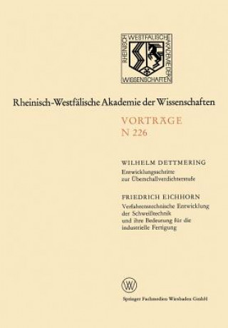 Knjiga Entwicklungsschritte Zur UEberschallverdichterstufe. Verfahrenstechnische Entwicklung Der Schweisstechnik Und Ihre Bedeutung Fur Die Industrielle Fert Wilhelm Dettmering