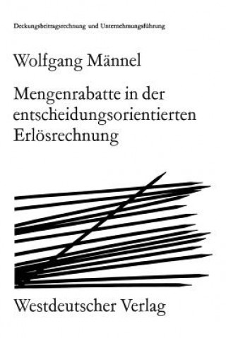 Книга Mengenrabatte in Der Entscheidungsorientierten Erl srechnung Wolfgang Männel