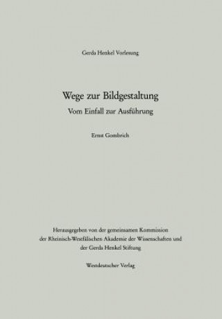 Kniha Wege Zur Bildgestaltung Ernst H. Gombrich