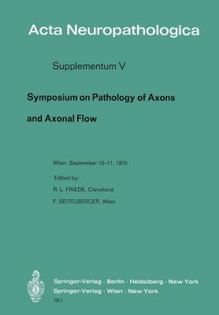 Kniha Symposium on Pathology of Axons and Axonal Flow R. L. Friede