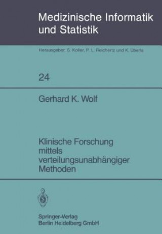 Kniha Klinische Forschung Mittels Verteilungsunabhangiger Methoden G.K. Wolf