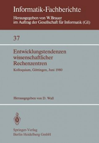 Książka Entwicklungstendenzen Wissenschaftlicher Rechenzentren D. Wall