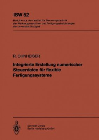 Książka Integrierte Erstellung Numerischer Steuerdaten F r Flexible Fertigungssysteme R. Ohnheiser