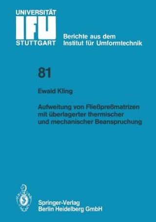 Книга Aufweitung Von Flie pre matrizen Mit  berlagerter Thermischer Und Mechanischer Beanspruchung Ewald Kling