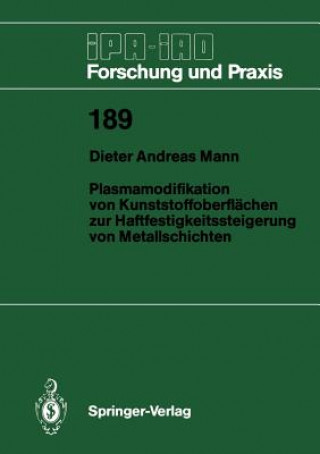 Carte Plasmamodifikation Von Kunststoffoberfl chen Zur Haftfestigkeitssteigerung Von Metallschichten Dieter A. Mann
