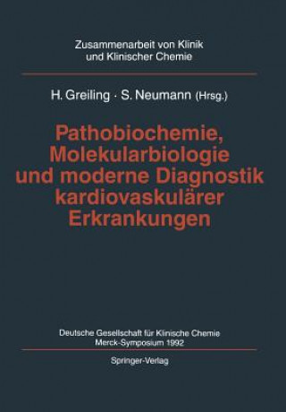 Carte Pathobiochemie, Molekularbiologie Und Moderne Diagnostik Kardiovaskularer Erkrankungen H. Greiling