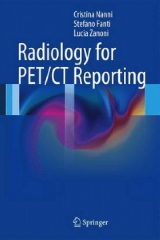 Книга Radiology for PET/CT Reporting Cristina Nanni