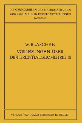 Libro Vorlesungen  ber Differentialgeometrie Und Geometrische Grundlagen Von Einsteins Relativit tstheorie III Gerhard Blaschke